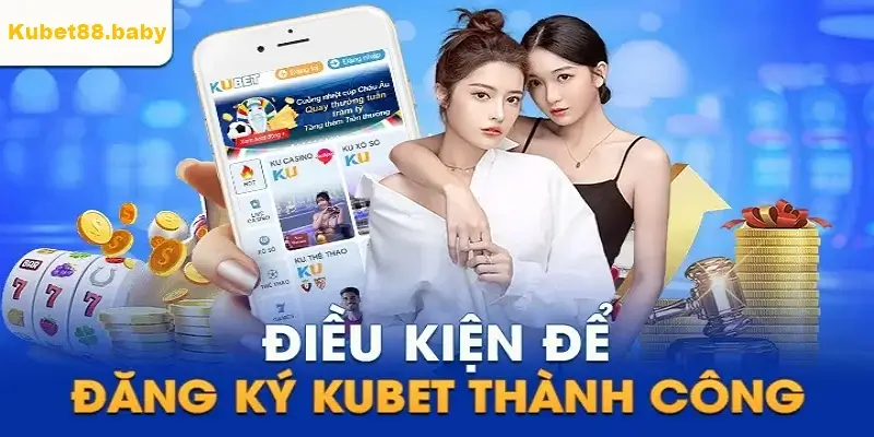 Đăng ký tại kubet nhanh chóng đơn giản 