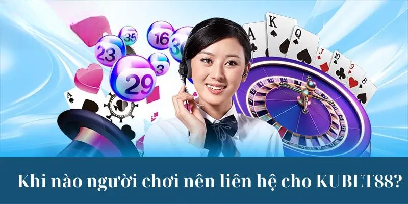 Liên Hệ KUBET88 – Dịch Vụ Hỗ Trợ Tận Tâm 24/7 Cho Mọi Người