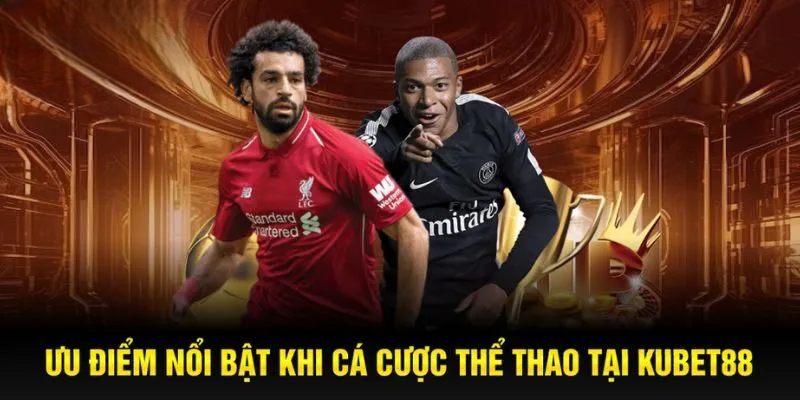 Thể Thao Kubet88 – Điểm Đến Dành Riêng Cho Phái Mạnh